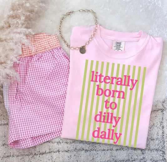 Born to Dilly & Dally